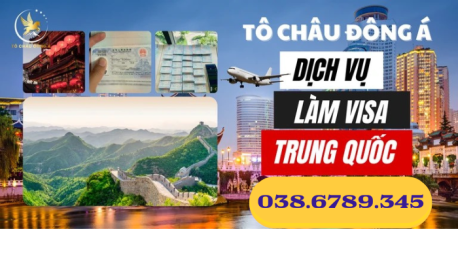 Dịch Vụ Làm Visa Trung Quốc Uy Tín Ở Đông Anh- Hà Nội