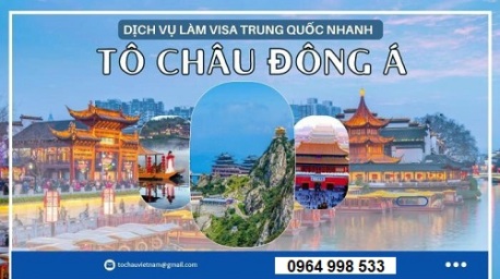 Làm visa Trung Quốc nhanh tại Đắk Nông tỉ lệ đỗ cao